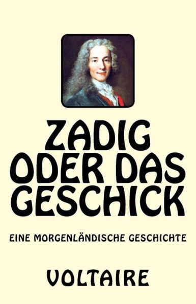 Zadig oder das Geschick: Eine morgenländische Geschichte