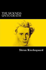 Title: The Sickness Unto Death, Author: Soren Kierkegaard