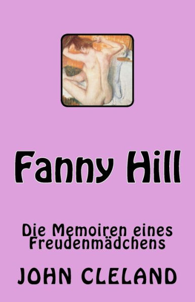 Fanny Hill: Die Memoiren eines Freudenmädchens