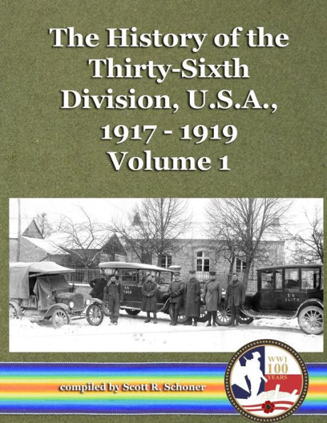 The History of the Thirty-Sixth Division, U.S.A., 1917 - 1919, Vol. 1