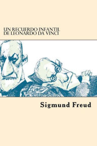 Title: Un Recuerdo Infantil De Leonardo da Vinci, Author: Sigmund Freud