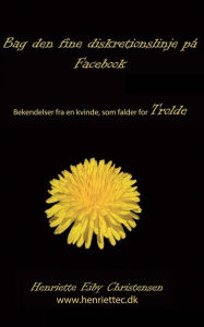 Title: Bag den fine diskretionslinje på Facebook: Trolde 3, Author: Henriette Eiby Christensen