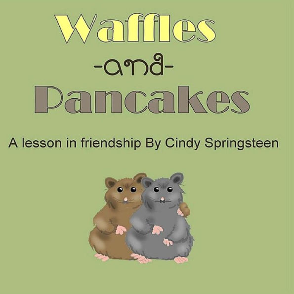 Waffles and Pancakes: A Lesson In Friendship