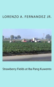Title: Strawberry Fields at Iba Pang Kuwento, Author: Lorenzo A. Fernandez Jr.