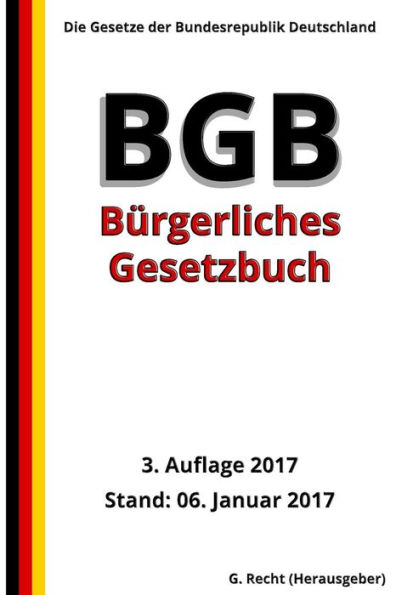 Das BGB - Bï¿½rgerliches Gesetzbuch, 3. Auflage 2017