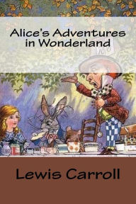 Title: Alice's Adventures in Wonderland, Author: Lewis Carroll