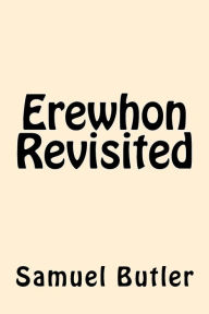 Title: Erewhon Revisited, Author: Samuel Butler