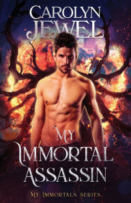 Title: My Immortal Assassin (My Immortal Series #3), Author: Carolyn Jewel