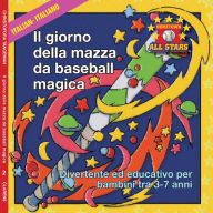 Title: Italian Magic Bat Day in Italian: Kids Baseball Books for ages 3-7, Author: Dale Tangeman