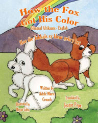Title: How the Fox Got His Color Bilingual Afrikaans English, Author: Megan Gibbs