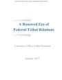 A Renewed Era of Federal-Tribal Relations: 2016 WHITE HOUSE TRIBAL NATIONS CONFERENCE PROGRESS REPORT