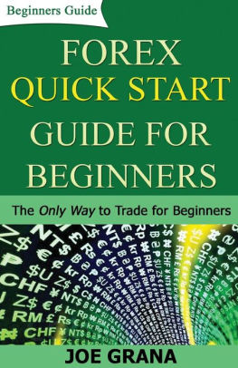 Forex Quick Start Guide For Beginners The Only Way To Trade For Beginners Paperback - 