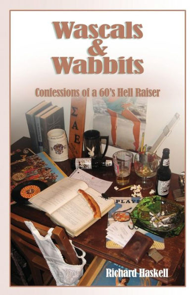 Wascals & Wabbits: Confessions of a 60's Hellraiser