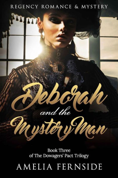 Deborah and the Mystery Man: Regency Romance & Mystery