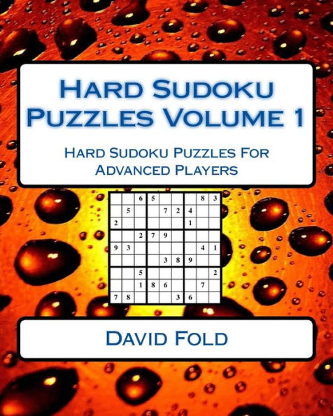 Hard Sudoku Puzzles Volume 1: Hard Sudoku Puzzles For Advanced Players