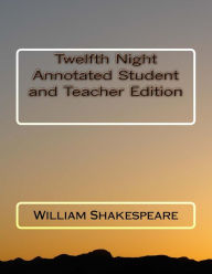 Title: Twelfth Night Annotated Student and Teacher Edition, Author: William Shakespeare