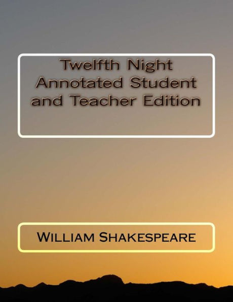 Twelfth Night Annotated Student and Teacher Edition