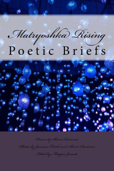 Matryoshka Rising: Poetic Briefs