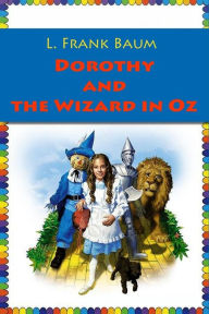 Title: Dorothy and the Wizard in Oz, Author: L. Frank Baum