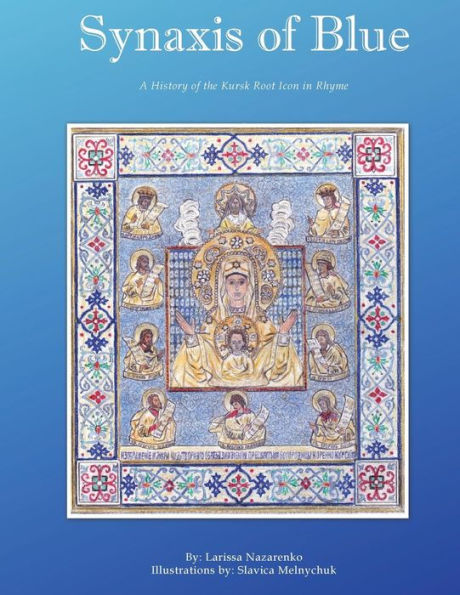 Synaxis of Blue: A History of the Kursk Root Icon in Rhyme