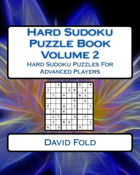 Hard Sudoku Puzzle Book Volume 2: Hard Sudoku Puzzles For Advanced Players