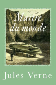 Title: Maï¿½tre du monde, Author: Jules Verne