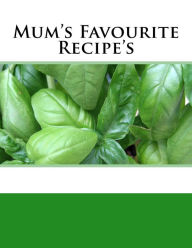 Title: Mum's Favourite Recipe's, Author: S Rivers