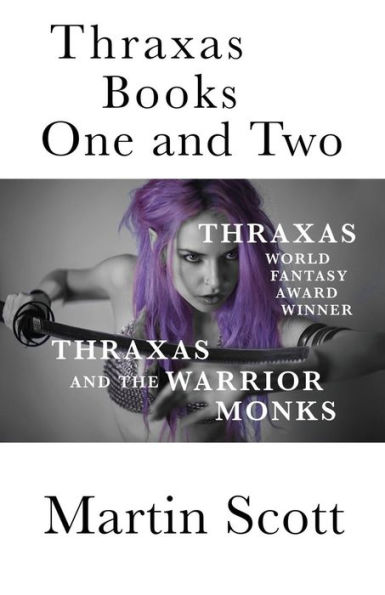 Thraxas Books One and Two: Thraxas & Thraxas and the Warrior Monks