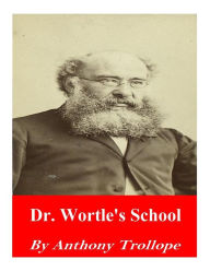 Title: Dr. Wortle's School, Author: Anthony Trollope