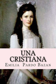 Title: Una cristiana (Spanish Edition), Author: Emilia Pardo Bazan