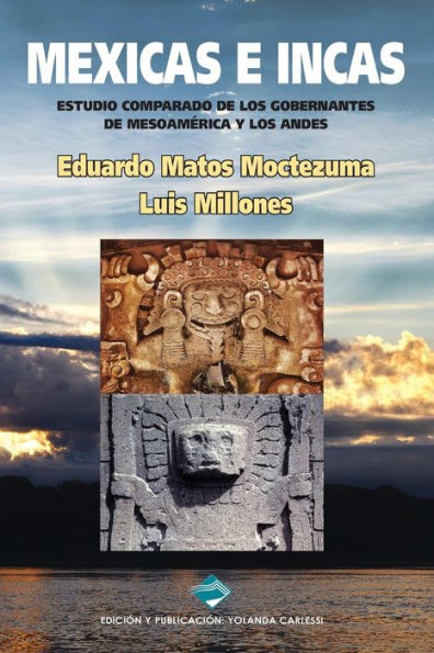 Mexicas e Incas: Estudio comparado de los gobernantes de Mesoamï¿½rica y los Andes (Black & White Version)