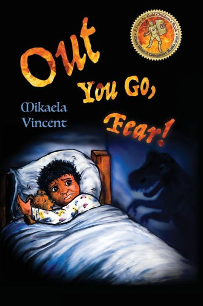 Out You Go, Fear! (Afraid of darkness? Monsters? Fantastic beasts? Ghosts? Demons? Minecraft zombies? This MV best seller children's good night going to bed book offers freedom from fear, anxiety, panic attacks, night terrors and nightmares): (Fighting fe