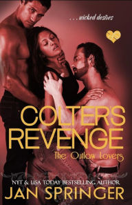 Title: Colter's Revenge: Wicked Desires, Author: Jan Springer