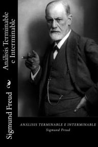 Title: Analisis Terminable e Interminable (Spanish Edition), Author: Sigmund Freud