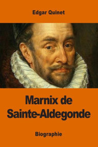 Title: Marnix de Sainte-Aldegonde, Author: Edgar Quinet