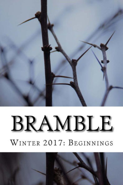 Bramble: Winter 2017: Beginnings