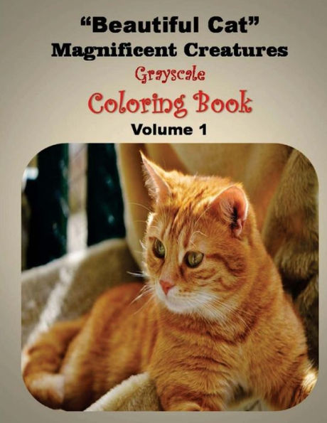 Beautiful Cat Magnificent Creatures: Gray scale Coloring Book