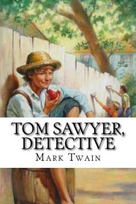 Title: Tom Sawyer, Detective, Author: Mark Twain