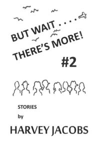 Title: But Wait.... There's More! #2, Author: Harvey Jacobs