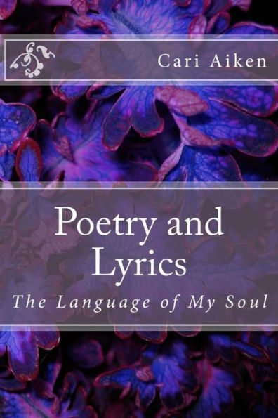 Poetry and Lyrics: The Language of My Soul