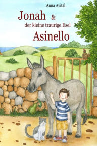 Title: Jonah & der kleine, traurige Esel Asinello, Author: Anna Avital
