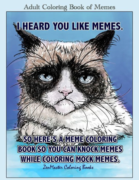 Adult Coloring Book of Memes: Memes Coloring Book for Adults For Relaxation, Stress Relief, and Humor