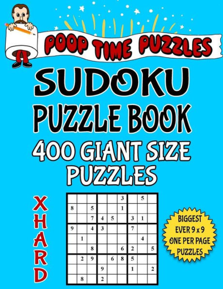 Poop Time Puzzles Sudoku Puzzle Book, 400 Extra Hard Giant Size Puzzles: One Gigantic Puzzle Per Letter Size Page
