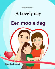 Title: Dutch children's book: A lovely day: Dutch books for children.(Bilingual Edition) English Dutch children's picture book. Children's bilingual Dutch book.Kids Dutch, Author: Sujatha Lalgudi