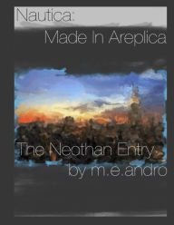 Title: Nautica: Made in Areplica The Neothan Entry, Author: m. e. andro
