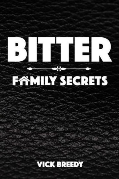 Bitter Family Secrets