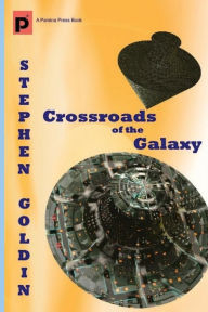 Title: Crossroads of the Galaxy (Large Print Edition), Author: Stephen Goldin