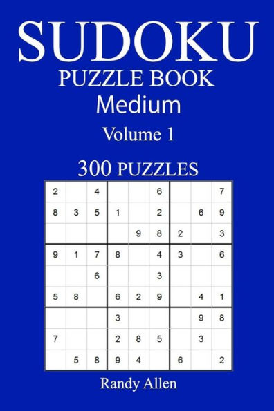 300 Medium Sudoku Puzzle Book: Volume 1