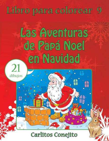 Libro para colorear Las Aventuras de Papï¿½ Noel en Navidad: 21 dibujos