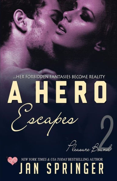 A Hero Escapes: Her forbidden fantasies become reality...